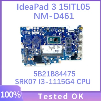 HS45A/HS55A NM-D461 5B21B84475 Doske Pre Lenovo IdeaPad 3 15ITL05 Notebook Doska S SRK07 I3-1115G4 CPU 4GB 100%Testované
